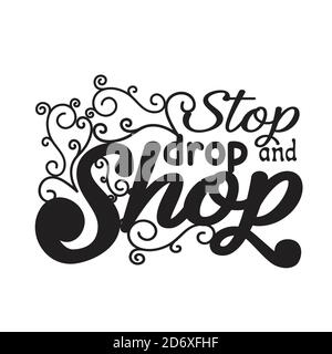 Shopping Quotes and Slogan good for T-Shirt. Stop Drop and Shop. Stock Vector