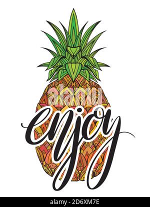 Doodle illustration colorful pineapple with boho pattern and with Enjoy hand drawn lettering. Vector element for printing on T-shirts, coloring books