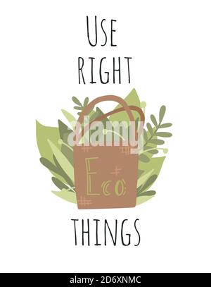 Use right things. Flat illustration of eco material bag with foliage. Zero waste item with lettering. Recyclable product. Flat vector illustration for Stock Vector
