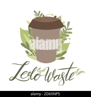 Bring your own cup. Zero waste items with green leaves and lettering. Flat illustration of bamboo cup with foliage and brush calligraphy. Vector eleme Stock Vector