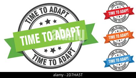 time to adapt stamp. round band sign set. ribbon label Stock Vector