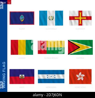 Waving flag collection in official proportion. 9 vector flags: Guam, Guatemala, Guernsey, Guinea, Guinea-Bissau, Guyana, Haiti, Honduras, Hong Kong Stock Vector