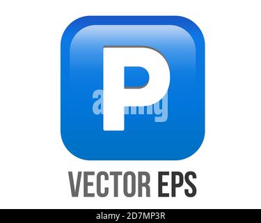 The isolated vector gradient blue P button is the letter P inside square icon, represent parking zones Stock Vector