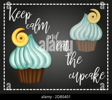 Decorative card with cupcakes and positive quote 'Keep calm and eat cupcakes', bakery typography poster Stock Vector