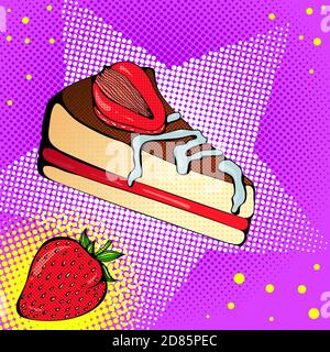 Vector bright colored background in Pop Art style. Illustration with a piece of fruit cake and strawberries. Retro comic style Stock Vector