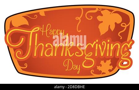 Autumnal and orange sign decorated with leaves and vines silhouettes for a happy Thanksgiving Day. Stock Vector