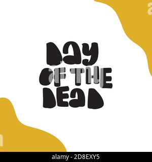 Dia de los Muertos lettering inscription for Day of the Dead Stock Vector