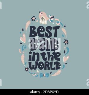 Best dad in the world. Bright lettering quote. Typography phrase for a gift card, banner, badge, poster, print, label. Stock Vector