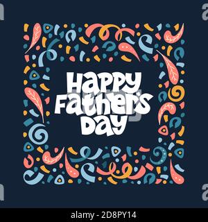Happy father's day. Bright lettering complimentary quote on the dark background. Typography phrase for a gift card, banner, badge, poster, print. Stock Vector