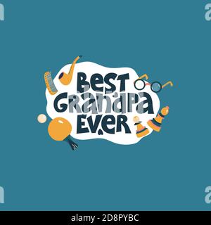 Best grandpa ever. Funny lettering quote on the bright background. Typography phrase for a gift card, banner, badge, poster, print, label. Stock Vector