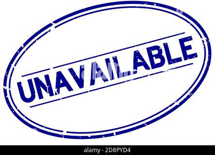 Grunge blue unavailable word oval rubber seal stamp on white background Stock Vector