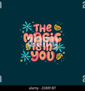 The magic is in you. Lettering quote about magic with decor elements on the dark background. Stock Vector