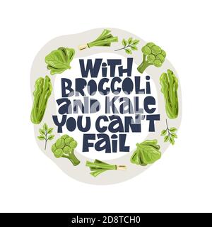 With broccoli and kale you can't fail. Hand-drawn lettering color quote on the light background. Inspiring phrase about healthy food. Stock Vector