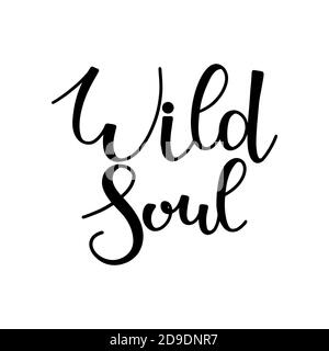 Wild soul phrase hand drawn lettering. Script modern bounce calligraphy ink in black isolated on white background vector illustration. Stock Vector