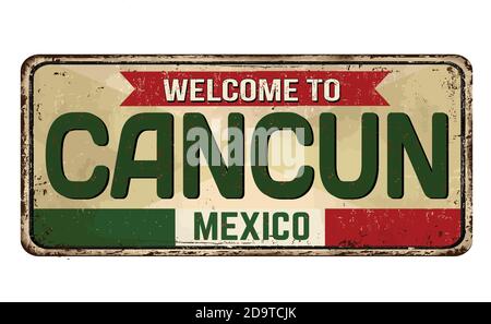 Welcome to Cancun vintage rusty metal sign on a white background, vector illustration Stock Vector