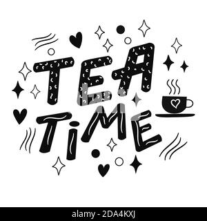 Inscription - tea time - black letters and decorative elements on a white background, vector graphics. For postcards, posters, t-shirt prints Stock Vector