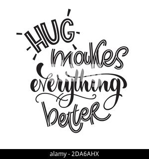 Hugs quote. Hug makes everything better. Vector design elements for t-shirts, bags, posters, cards, stickers Stock Vector