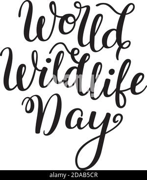 Hand lettering World Wildlife Day. Inscription isolated on white background. Stock Vector