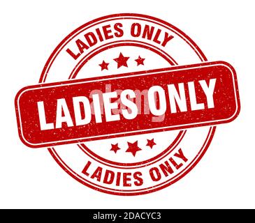 https://l450v.alamy.com/450v/2dacyc3/ladies-only-stamp-ladies-only-sign-round-grunge-label-2dacyc3.jpg