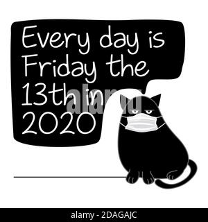 Every day is Friday the 13th in 2020 - funny inspirational slogan for quarantine times. hand drawn cute cat - Awareness lettering phrase. Coronavirus Stock Vector