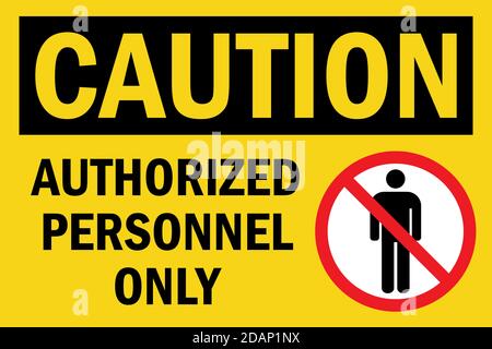 Authorized personnel only caution sign. Black on yellow background. Perfect for backgrounds, backdrop, sticker, label, sign, symbol and wallpaper. Stock Vector