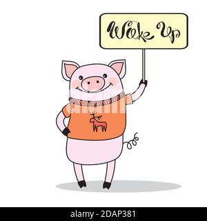 Funny pig dressed in a sweater holds a sign with an inscription Stock Vector