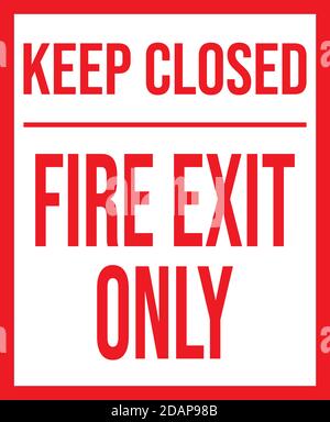 Keep closed fire exit only. Caution sign. Safety advice for building, store, hospital. Stock Vector