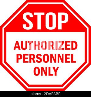 Authorized personnel only stop sign. Red background. No Access For Unauthorized Persons. Stock Vector