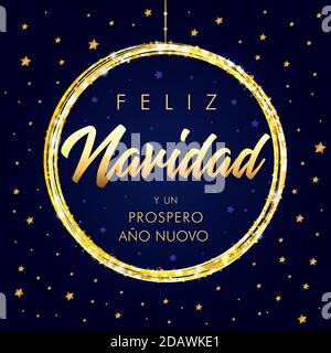 Feliz Navidad y un Prospero Ano Nuovo Spanish Merry Christmas, golden text greeting calligraphy lettering card. Christmas greeting card with lettering Stock Vector