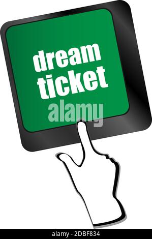 dream ticket button on computer keyboard key Stock Photo