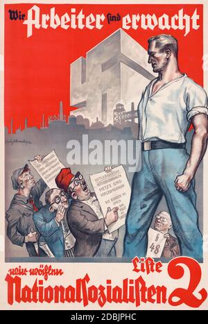 Poster designed by Felix Albrecht to attract voters to the Nazi party in the 1932 Reichstag election.  Wir Arbeiter sind erwacht Wir wählen Nationalsozialisten.  We the workers are awake.  We vote for National Socialists. Stock Photo