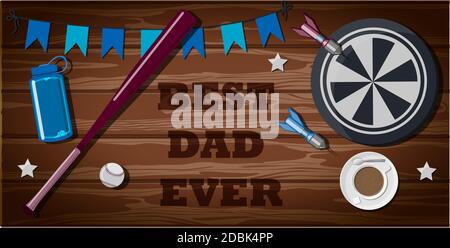Top view of a wooden table with sports equipment. The inscription is the best dad. Sports fan table with Darts, water bottle, baseball, coffee. Greeting card for father s day, international men s day. Brutal bright illustration for men s banner, website or advertising. Vector illustration in flat style. Stock Vector