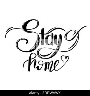 Stay home. Handwriting brush lettering. Selfisolation during a pandemic. Quarantine at home. Vector calligraphic quote for cards, banners and your des Stock Vector