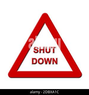 SHUT DOWN lettering on a traffic sign for danger - isolated on white background Stock Photo