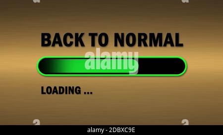 BACK TO NORMAL lettering in black color - green loading progress bar in front of brass metal background Stock Photo