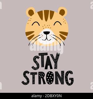 Image of cute cartoon tiger face and lettering - stay strong - on a gray background, in vector graphics. For the design of posters, postcards, prints Stock Vector