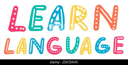 Learn Language. Training, education, courses concept. Lettering calligraphy illustration. Vector eps handwritten brush trendy color text isolated on Stock Vector