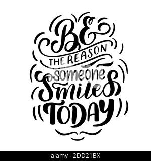 Inscription - be the reason someone smiles today - black letters on a white background, vector graphics. For postcards, posters, t-shirt prints Stock Vector