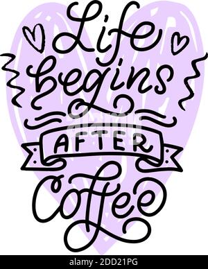 Inscription - life begins after coffee - black letters and pink heart on a white background, vector graphics. For postcards, posters, t-shirt prints Stock Vector