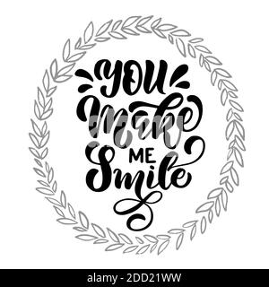 Inscription - you make me smile - black letters and wreath on a white background, vector graphics. For postcards, posters, t-shirt prints, notebook Stock Vector