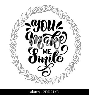 Inscription - you make me smile - black letters and wreath on a white background, vector graphics. For postcards, posters, t-shirt prints, notebook Stock Vector