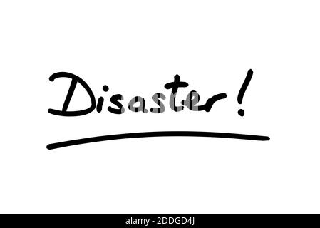 The word Distaster! handwritten on a white background. Stock Photo