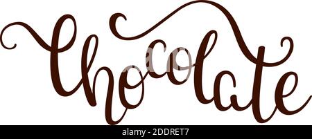 Hand lettering chocolate on white background. Template greeting card, poster. Stock Vector