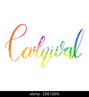 Carnival. Lettering brush with rainbow watercolor splashes isolated on white background. Festive calligraphy quote. Vector element for greeting cards, Stock Vector