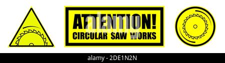 Set of danger signs, circular saw blade on a yellow background. Work with a dangerous tool. Precautionary measures. Isolated vector Stock Vector