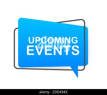 Upcoming events written on speech bubble. Advertising sign. Vector stock illustration. Stock Vector