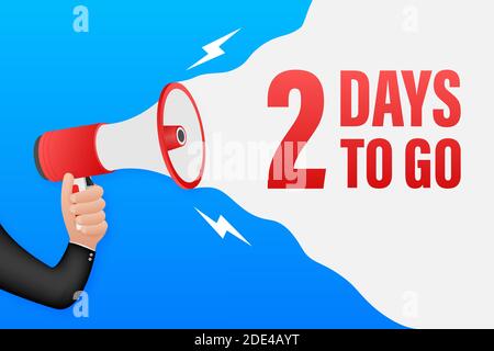 Hand Holding Megaphone with 2 days to go. Megaphone banner. Web design. Vector stock illustration Stock Vector