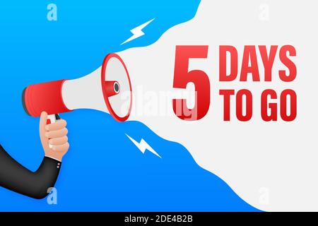 Hand Holding Megaphone with 5 days to go. Megaphone banner. Web design. Vector stock illustration Stock Vector