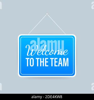 Welcome to the team hanging sign on white background. Sign for door. Vector stock illustration. Stock Vector