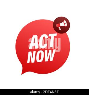 Male hand holding megaphone with Act now speech bubble. Banner for business. Vector illustration. Stock Vector